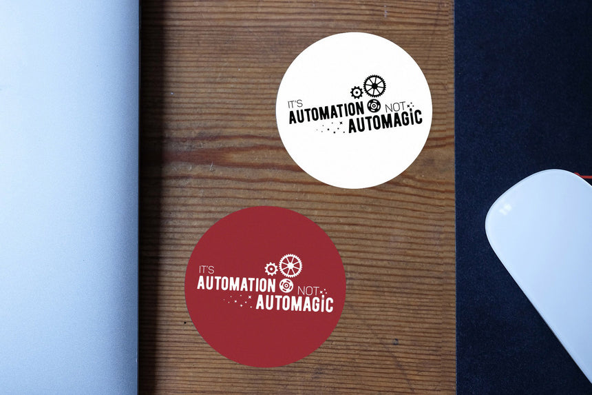 It's automation, not automagic  | Sticker
