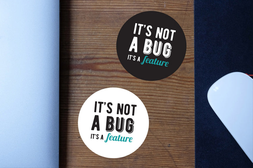 It's not a bug, it's a feature | Sticker
